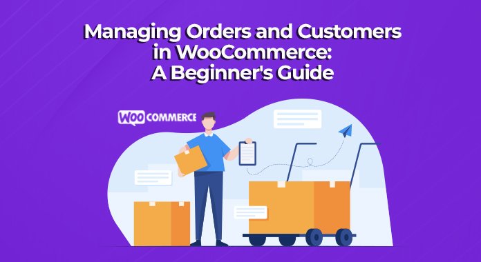 Managing Orders and Customers